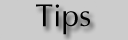 Tips